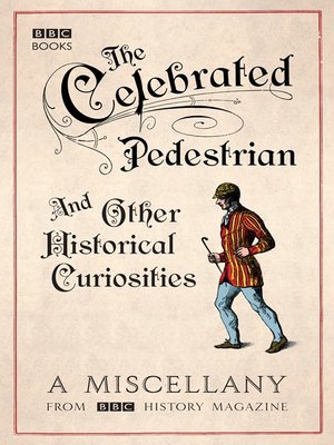 cover image of The Celebrated Pedestrian and Other Historical Curiosities